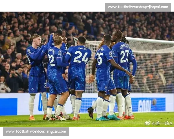 科尔威尔：零封是胜利基石，信任锋线火力助切尔西前行