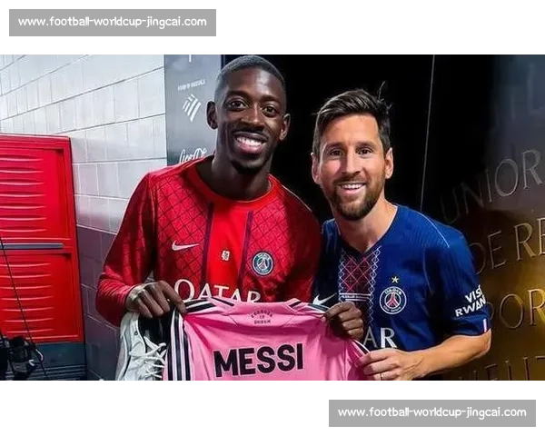 恩怨局秒变温情时刻！登贝莱追星梅西，媒体炒作翻车现场